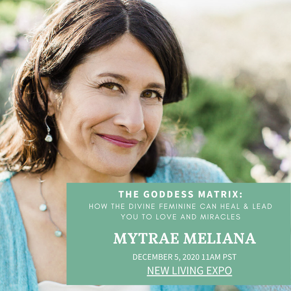 An invitation to my talk at New Living Expo on “The Goddess Matrix” (Dec 5, 2020)